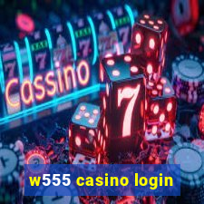 w555 casino login